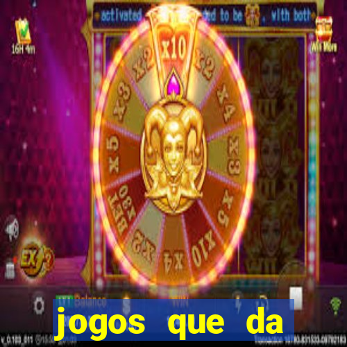 jogos que da dinheiro sem depositar